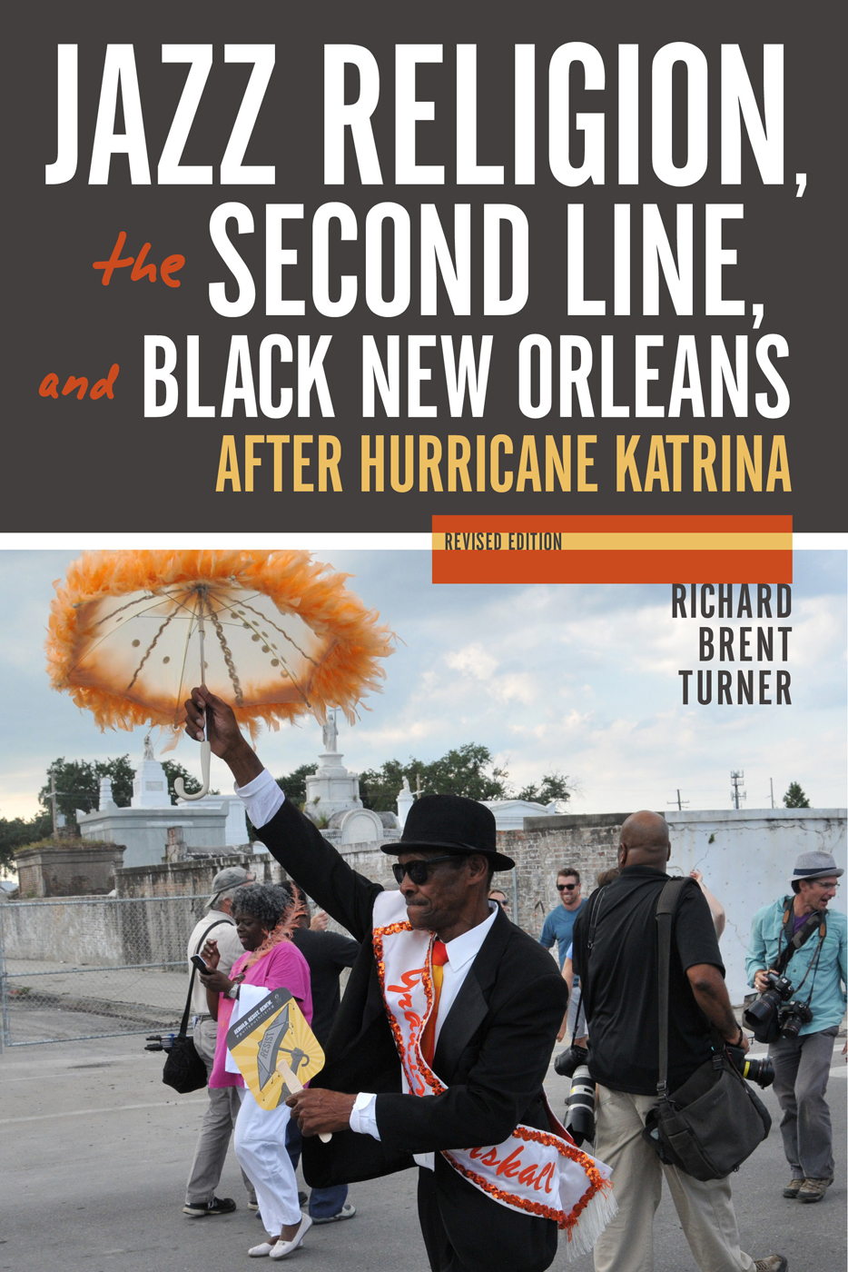 Jazz Religion The Second Line And Black New Orleans New Edition Richard Brent Turner