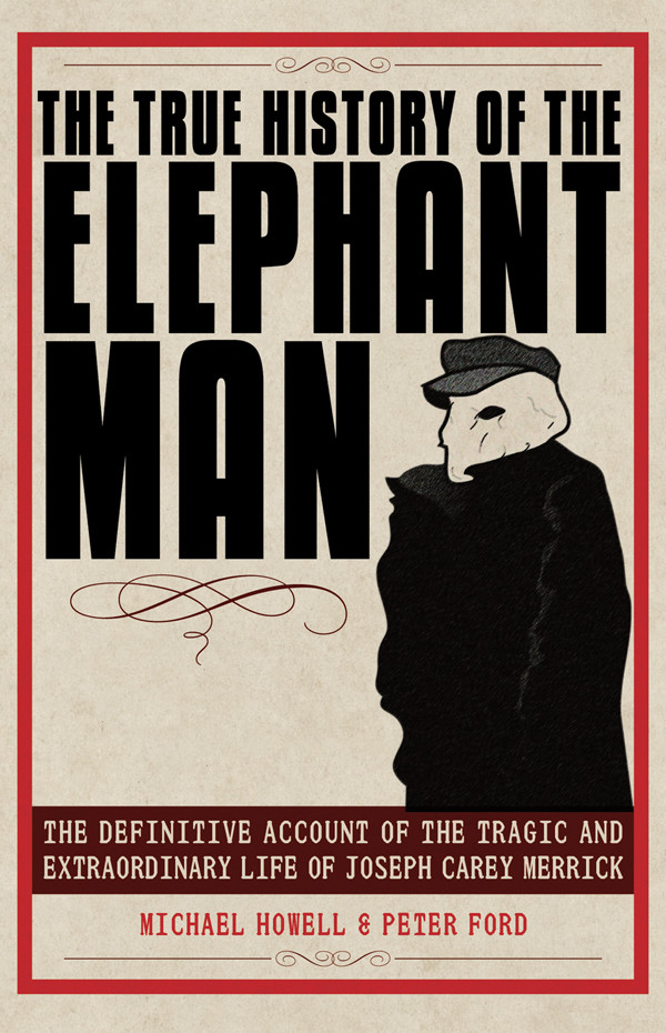 The True History Of The Elephant Man Peter Ford