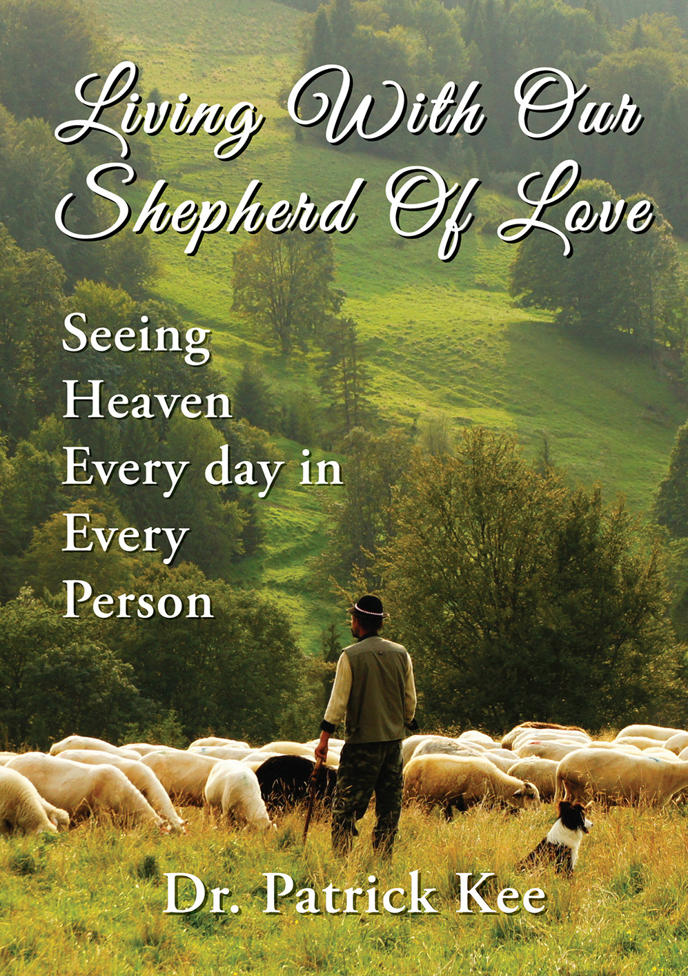 Living With Our Shepherd Of Love Dr Patrick Kee