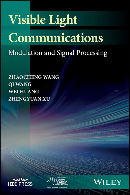 Visible Light Communications Zhaocheng Wang Qi Wang Wei Huang