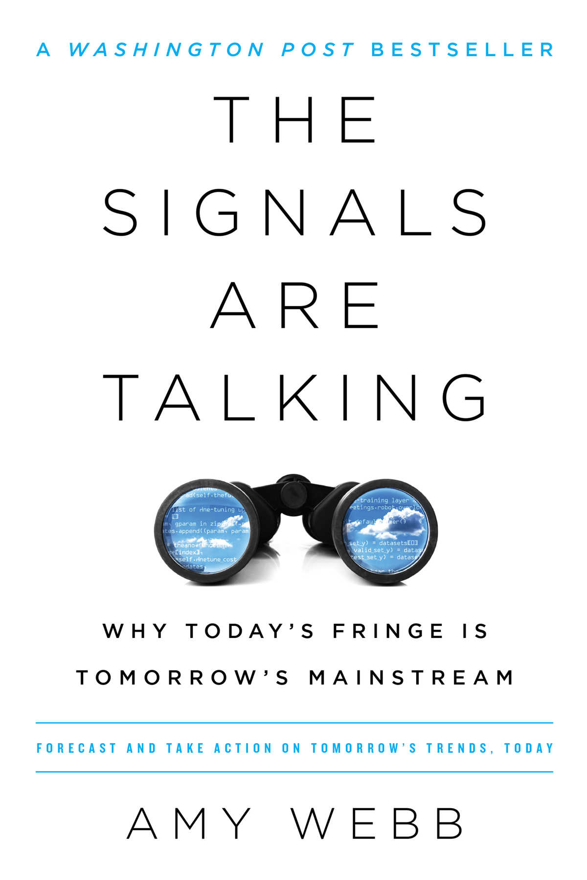 The Signals Are Talking Why Todays Fringe Is Tomorrows Mainstream Amy Webb