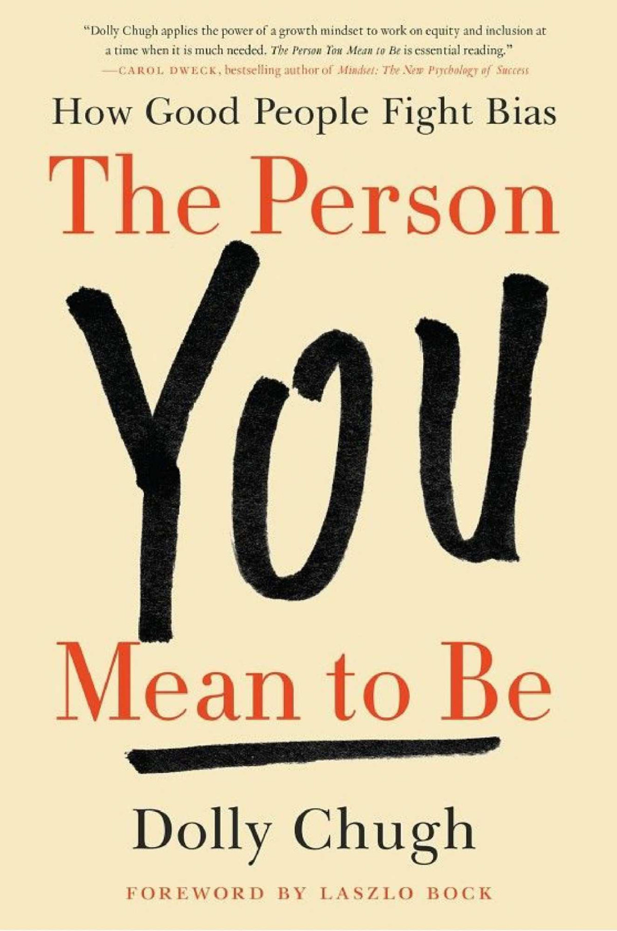 The Person You Mean To Be How Good People Fight Bias Dolly Chugh