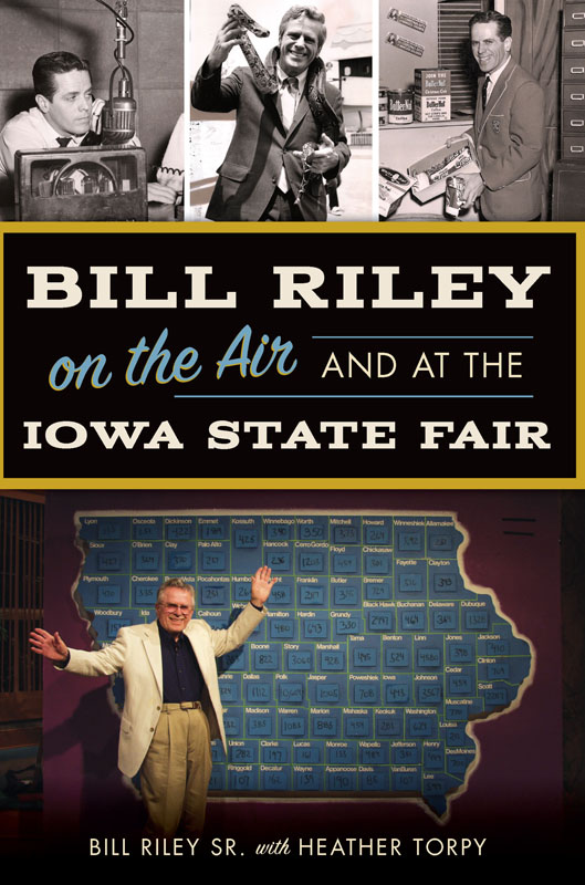 Bill Riley On The Air And At The Iowa State Fair Riley Sr Bill