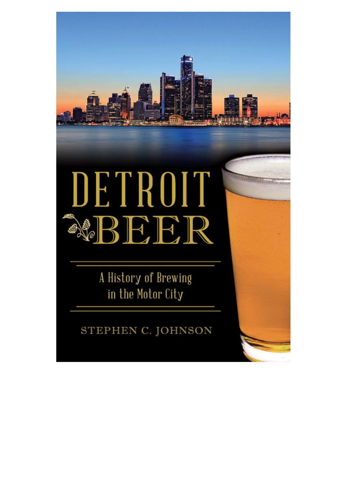 Detroit Beer A History Of Brewing In The Motor City American Palate Johnson