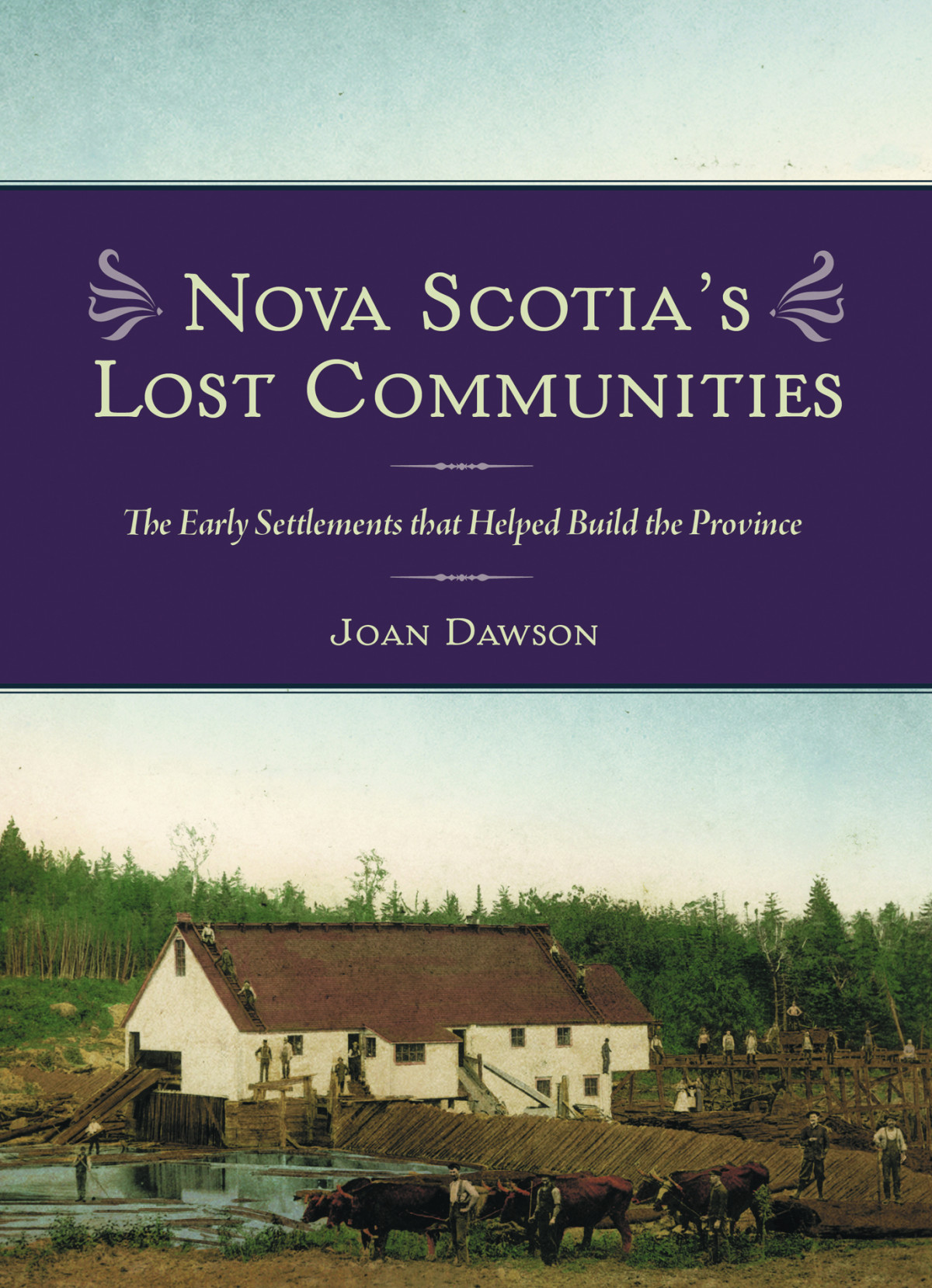 Nova Scotias Lost Communities Joan Dawson