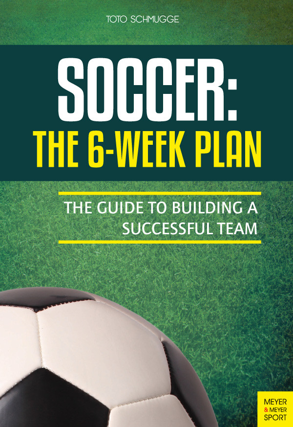 Soccer The 6week Plan Toto Schmugge