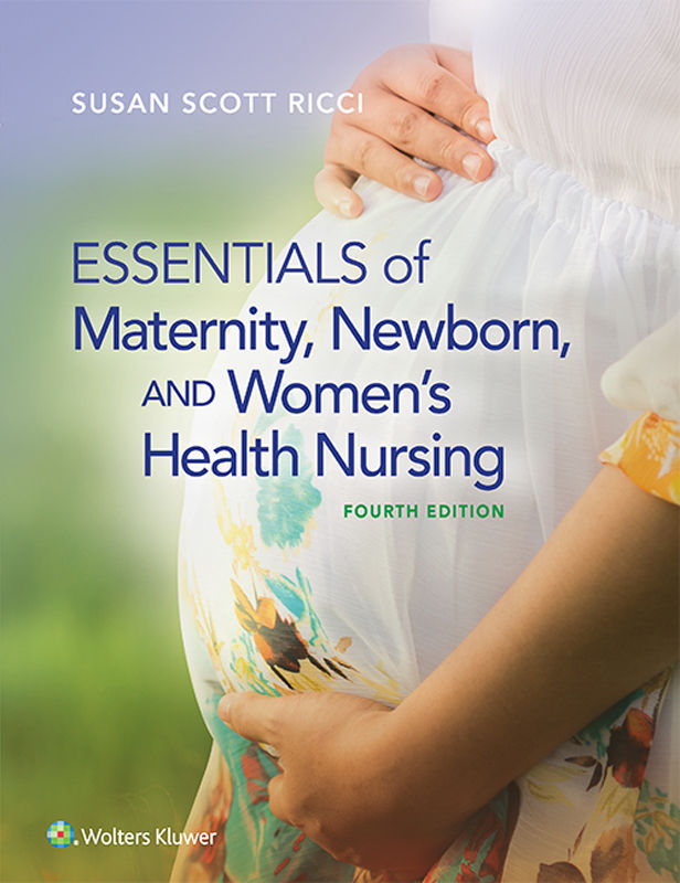 Essentials Of Maternity Newborn And Womens Health Nursing Susan Ricci