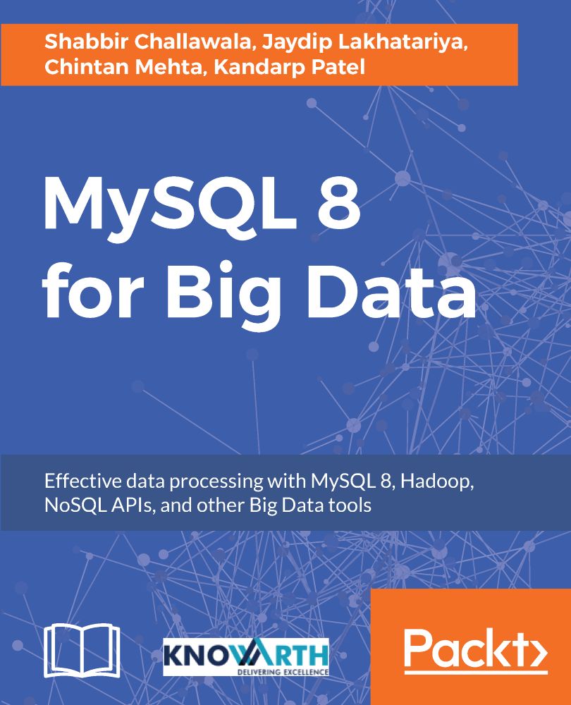 Mysql 8 For Big Data 1st Edition Shabbir Challawala Jaydip Lakhatariya