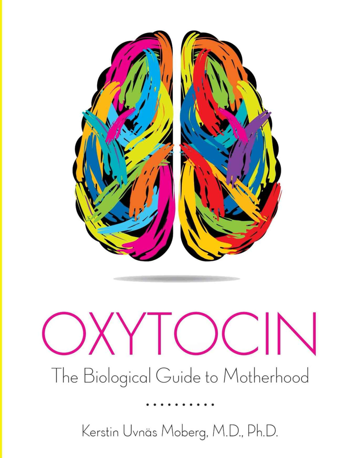 Oxytocin The Biological Guide To Motherhood Kerstin Uvnsmoberg