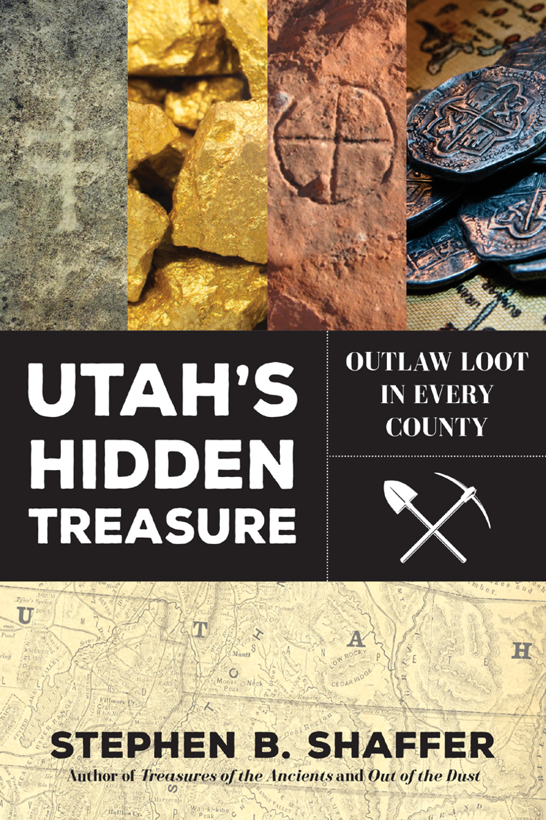 Utahs Hidden Treasure Stephen B Shaffer
