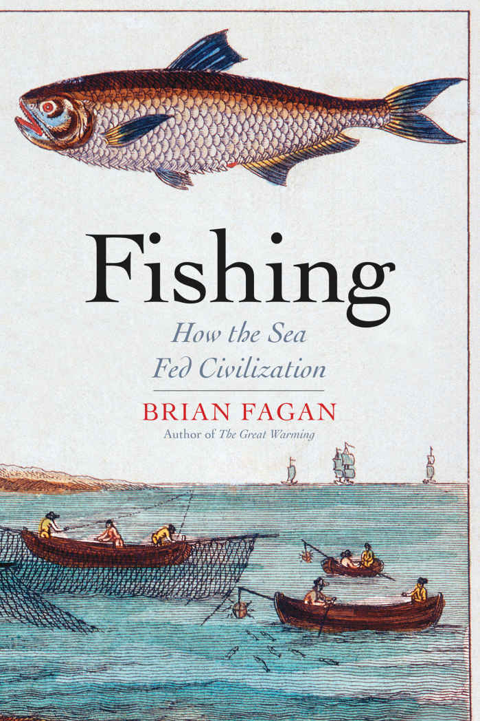 Fishing How The Sea Fed Civilization Brian Fagan
