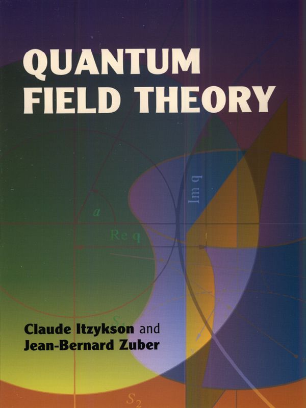 Quantum Field Theory Dover Books On Physics Claude Itzykson Jeanbernard Zuber