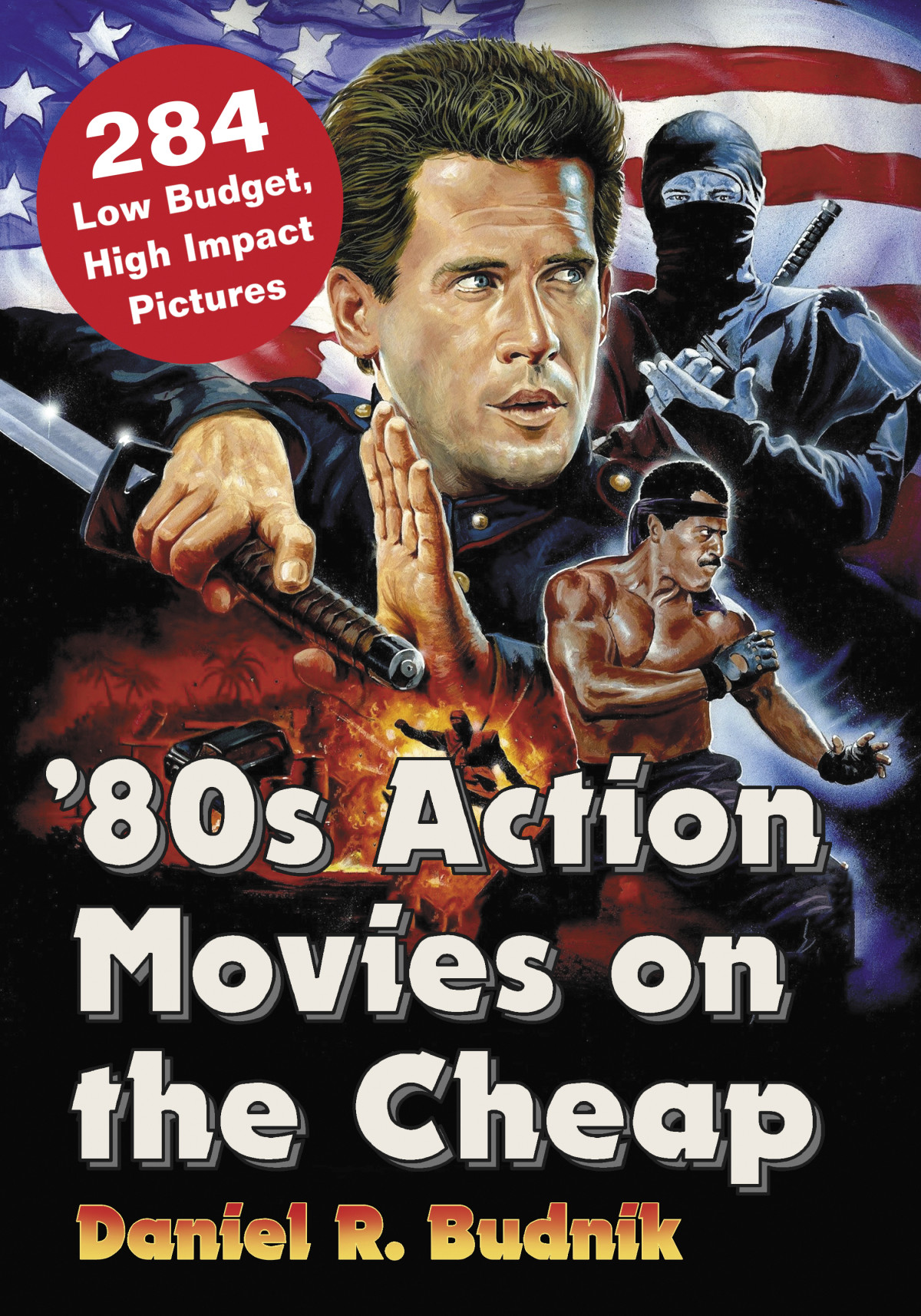 80s Action Movies On The Cheap Daniel R Budnik