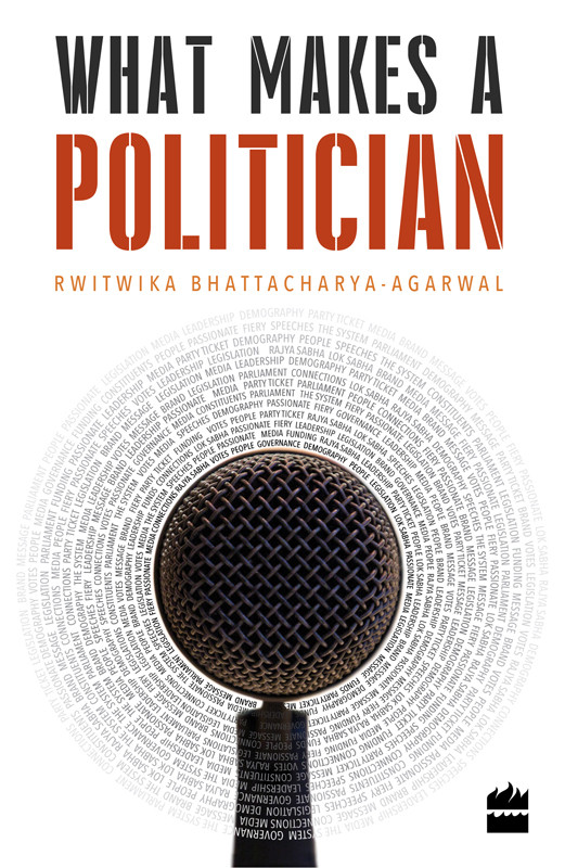 What Makes A Politician Rwitwika Bhattacharyaagarwal