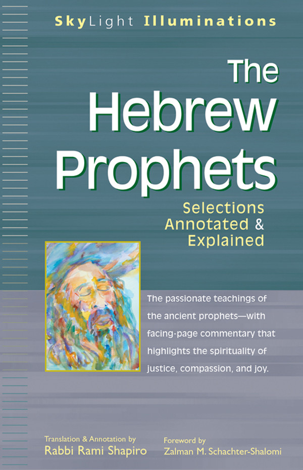 The Hebrew Prophets Selections Annotated Explained Rabbi Rami Shapiro