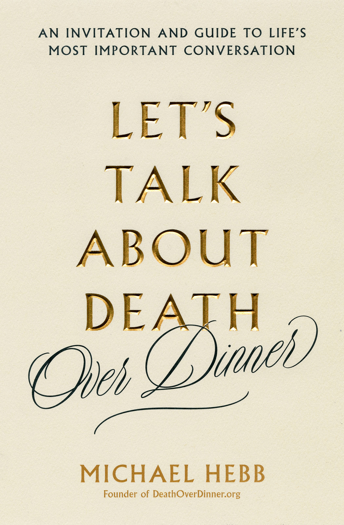 Lets Talk About Death Over Dinner Michael Hebb