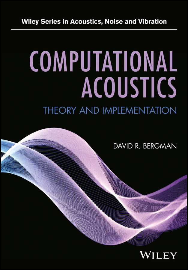 Computational Acoustics Theory And Implementation Bergman David R
