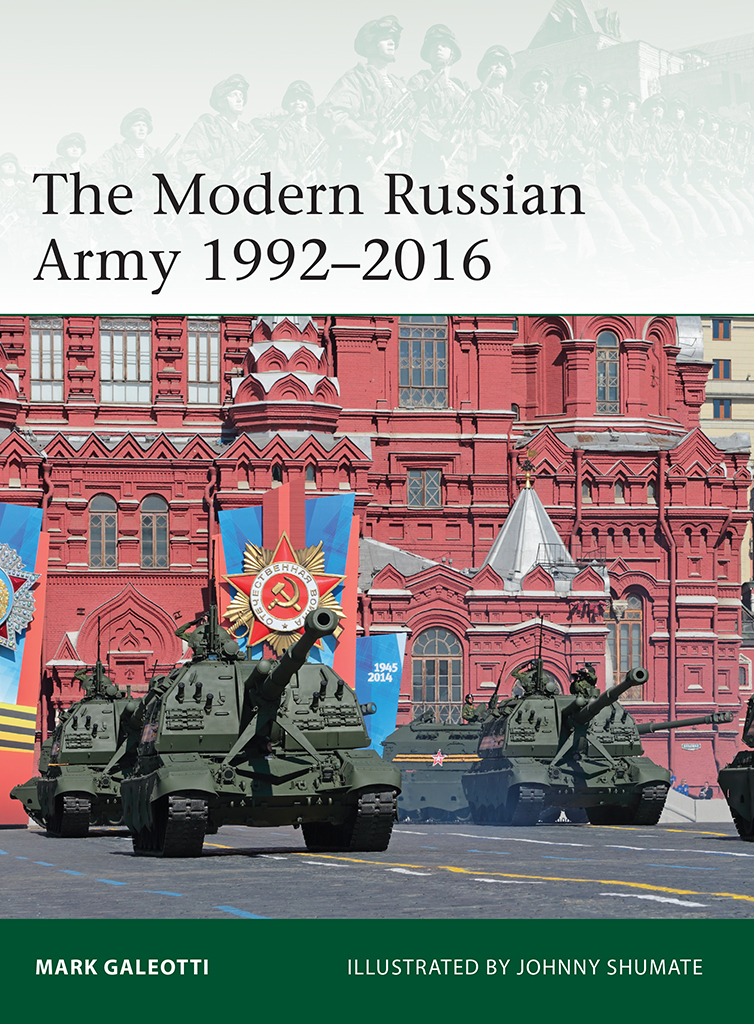 The Modern Russian Army 19922016 Mark Galeotti
