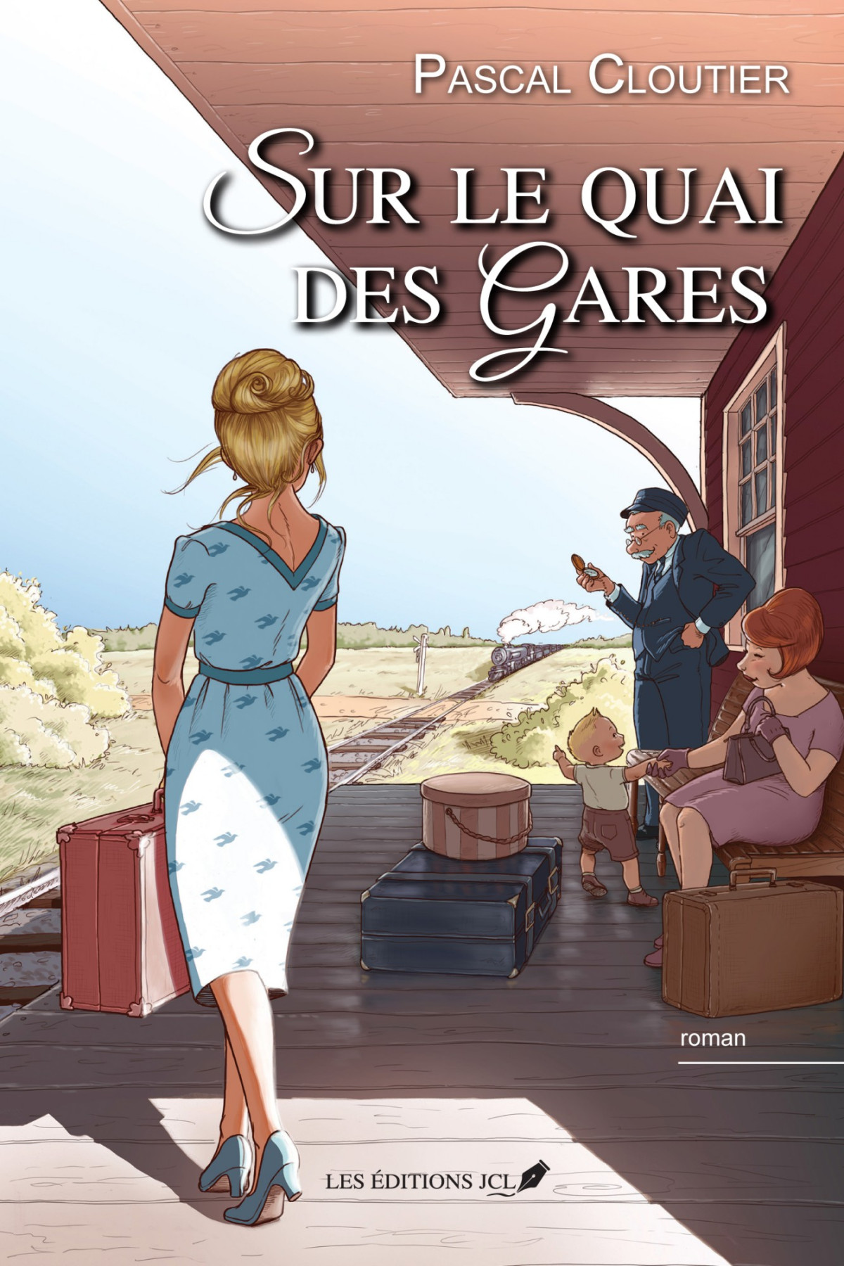 Sur Le Quai Des Gares Pascal Cloutier