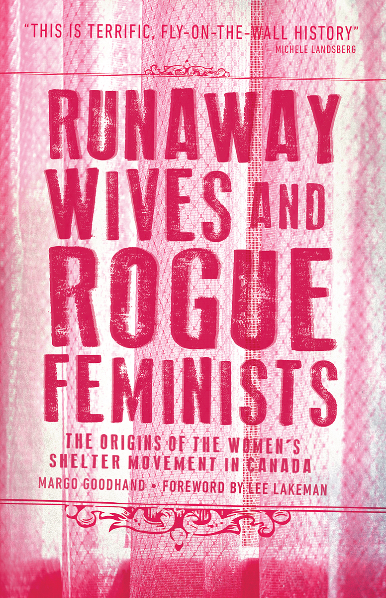 Runaway Wives And Rogue Feminists Margo Goodhand