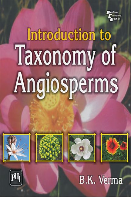 Introduction To Taxonomy Of Angiosperms Bk Verma