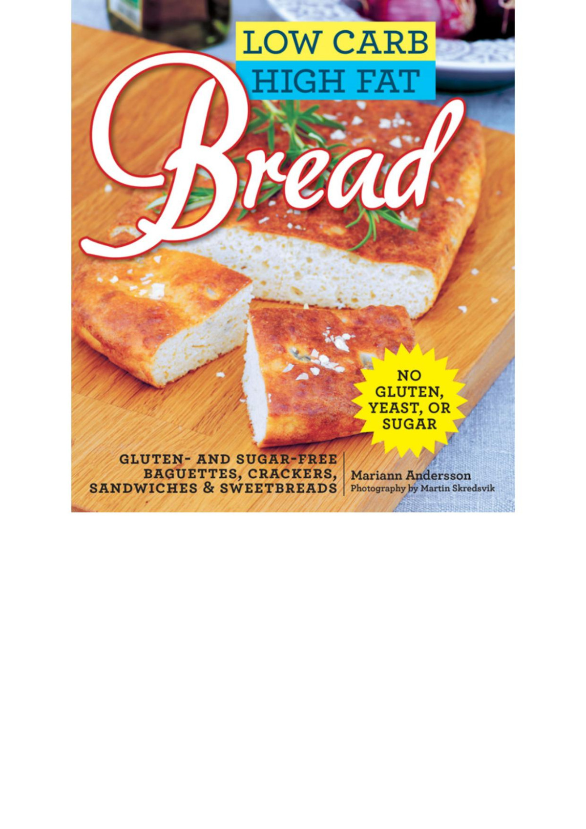 Low Carb High Fat Bread Mariann Andersson