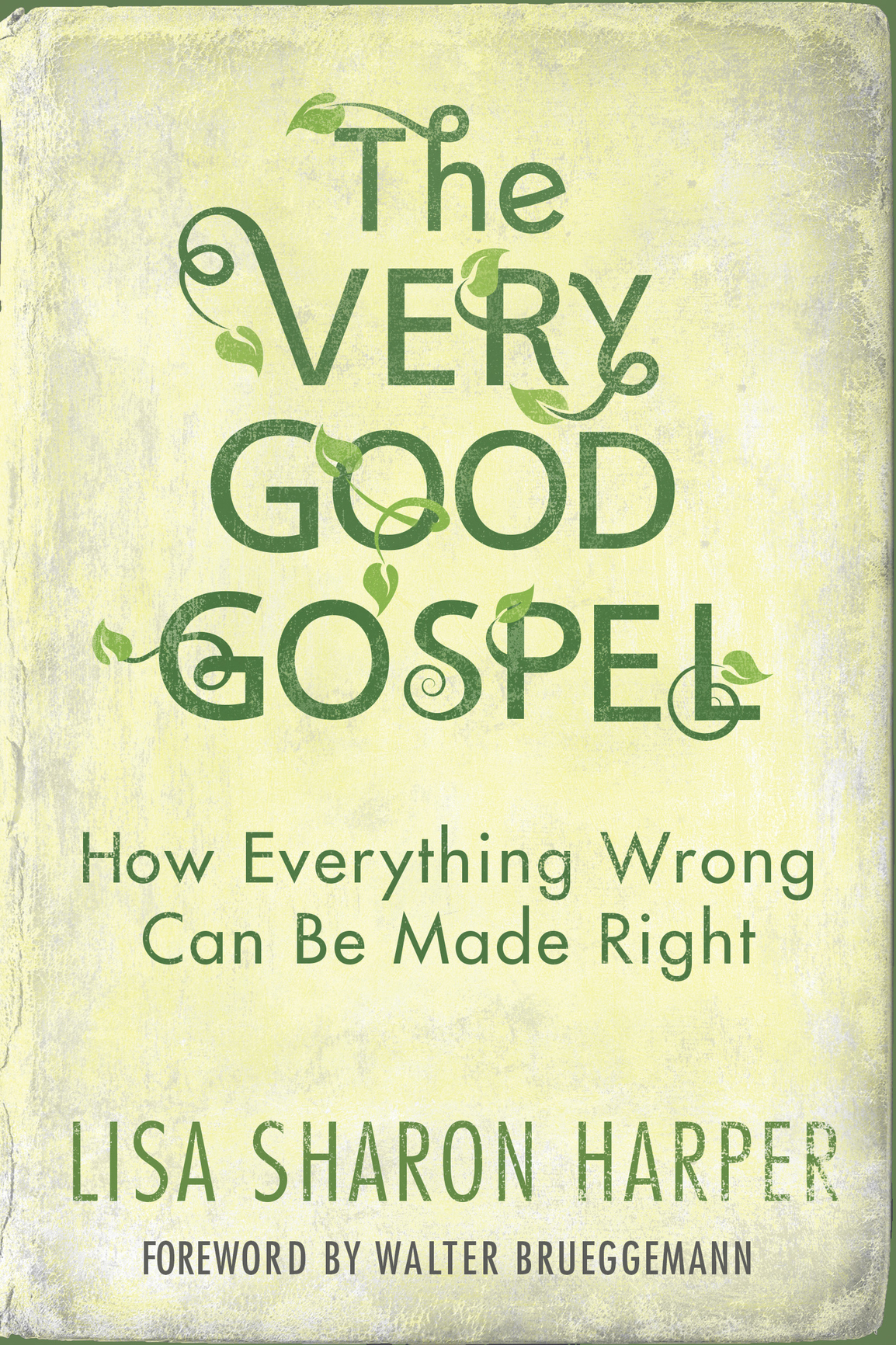 The Very Good Gospel Lisa Sharon Harper