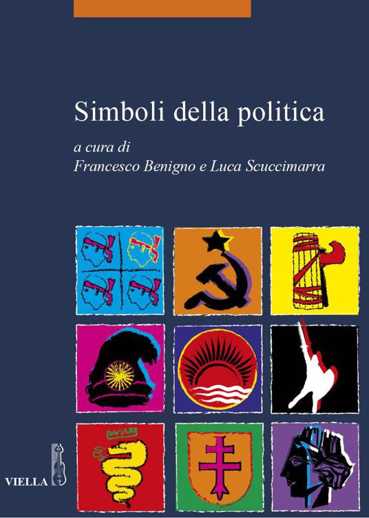 Simboli Della Politica La Storia Temi Italian Edition Francesco Benigno Luca Scuccimarra
