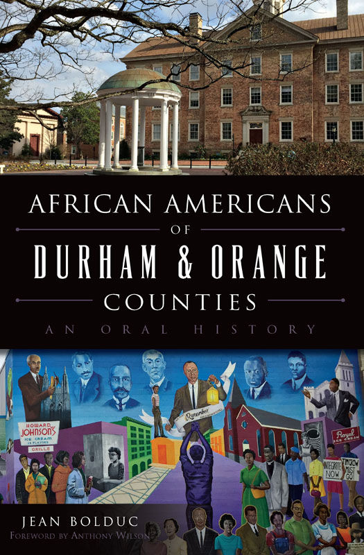 African Americans Of Durham Orange Counties An Oral History American Heritage Bolduc