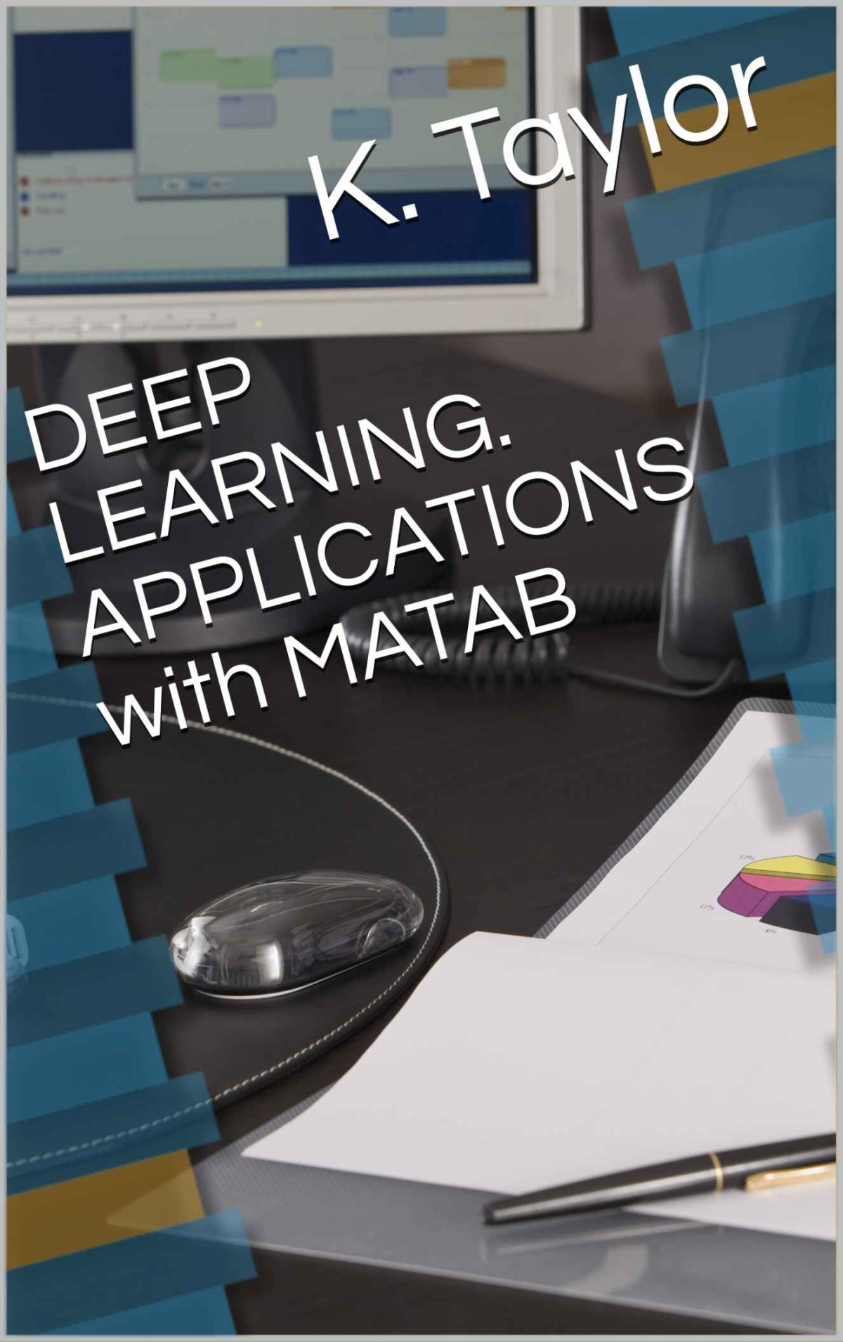 Deep Learning Applications With Matab K Taylor