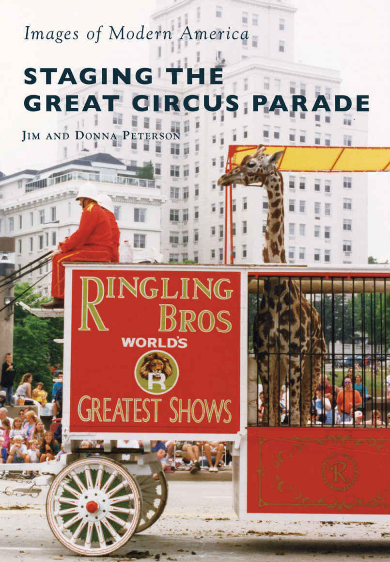 Staging The Great Circus Parade Images Of Modern America Peterson