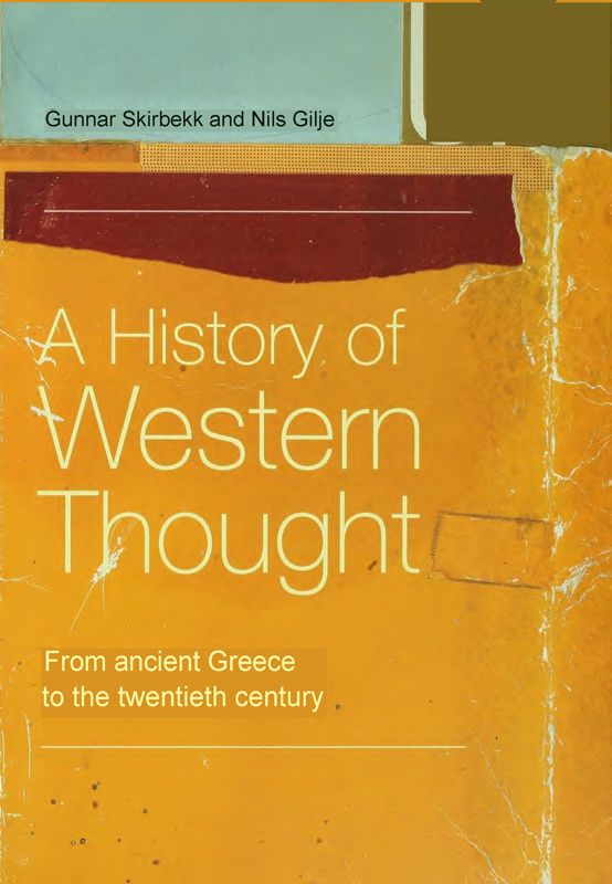 A History Of Western Thought From Ancient Greece To The Twentieth Century Nils Gilje Gunnar Skirbekk