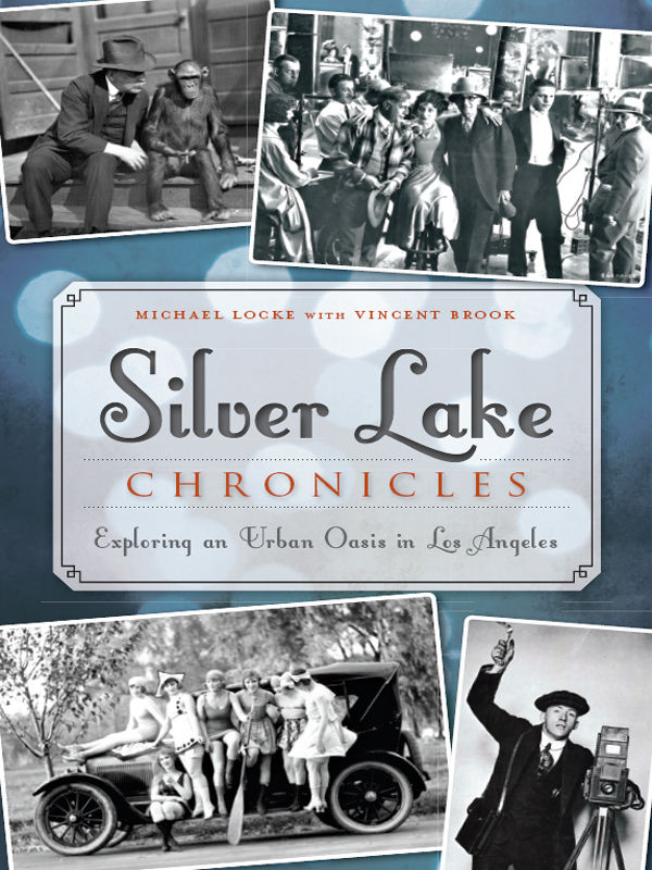 Silver Lake Chronicles Exploring An Urban Oasis In Los Angeles Brief History Locke