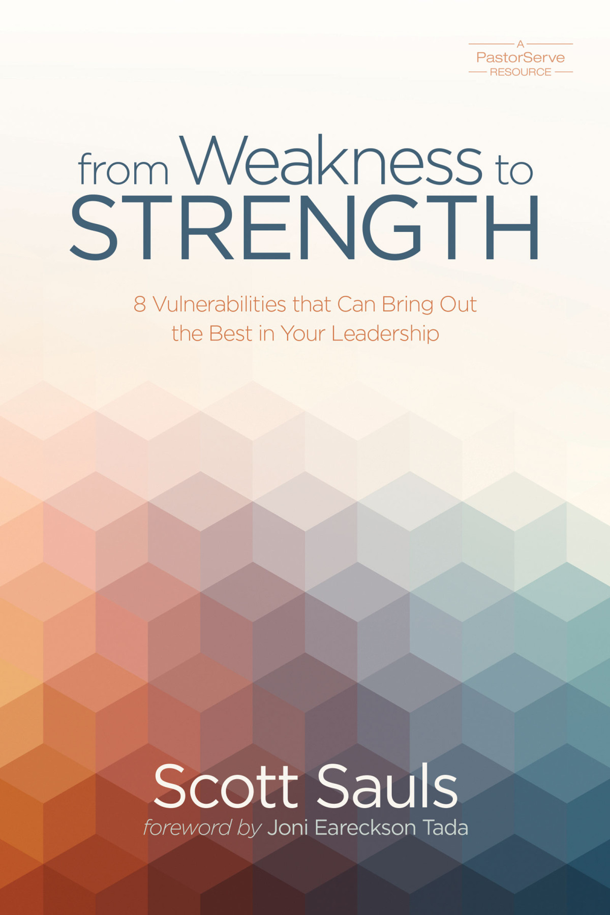 From Weakness To Strength Scott Sauls