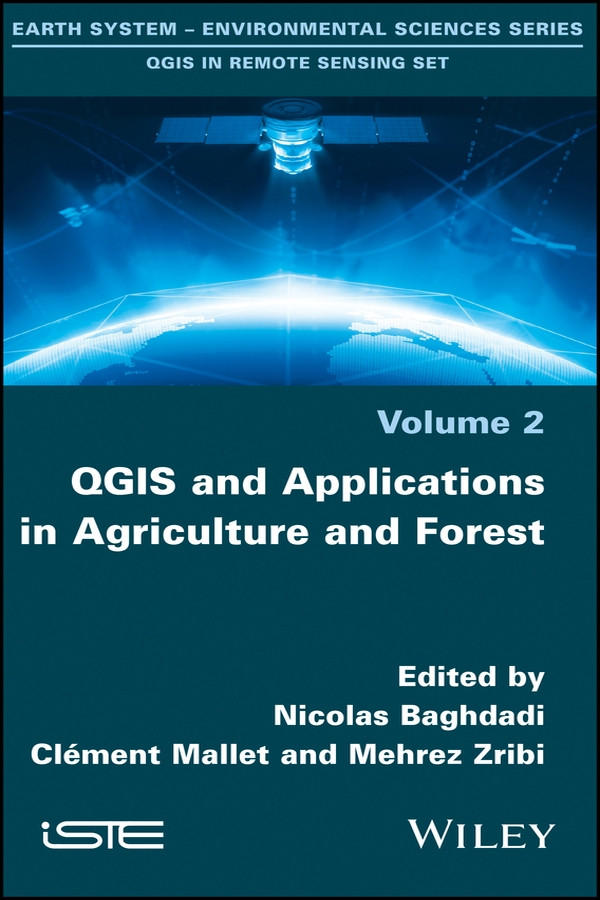 Qgis And Applications In Agriculture And Forest Nicolas Baghdadi