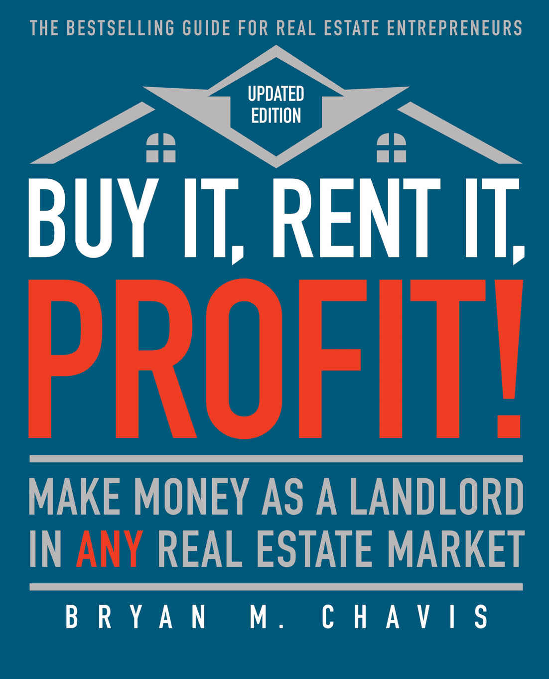 Buy It Rent It Profit Updated Edition Make Money As A Landlord In Any Real Estate Market Chavis