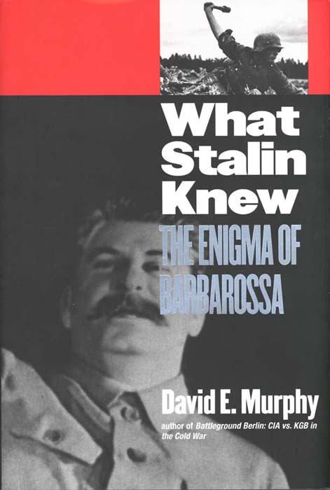 What Stalin Knew David E Murphy