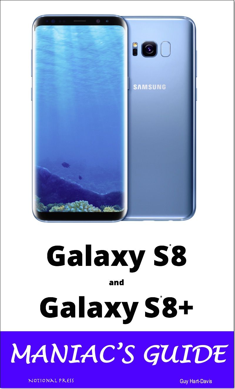 Samsung Galaxy S8 And Galaxy S8 Maniacs Guide Guy Hartdavis