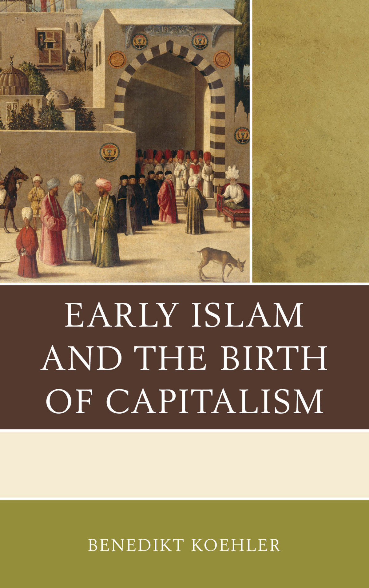 Early Islam And The Birth Of Capitalism Benedikt Koehler