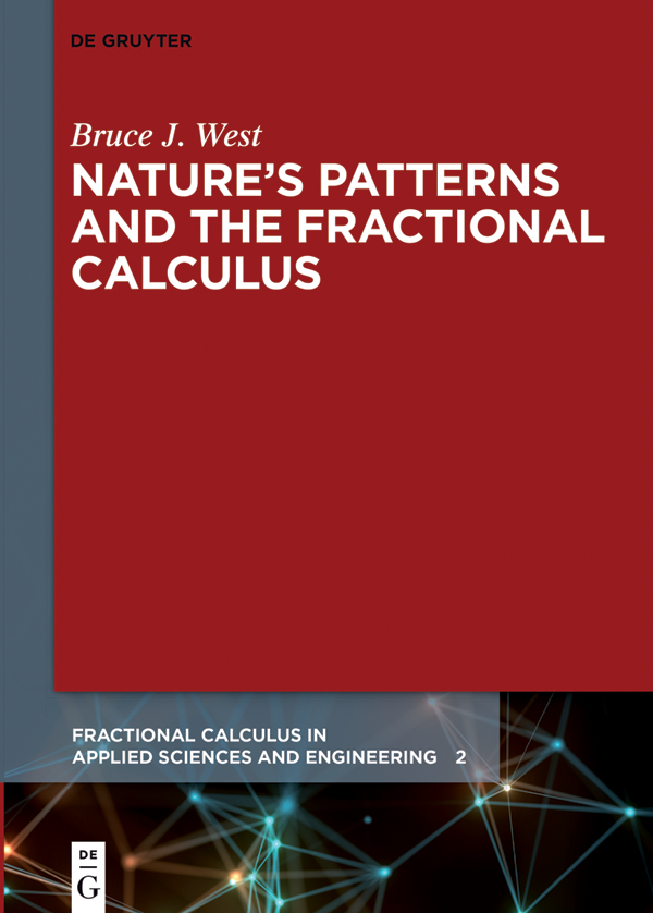 Natures Patterns And The Fractional Calculus Bruce J West