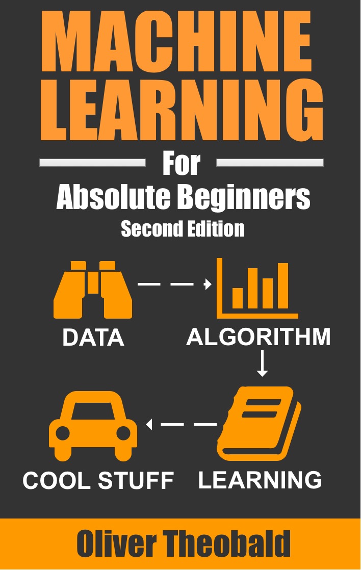 Machine Learning For Absolute Beginners A Plain English Introduction Second Edition Oliver Theobald