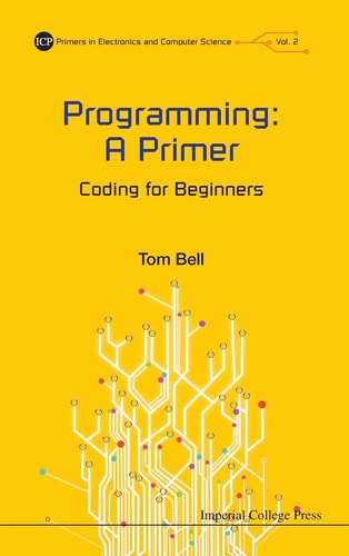 Programming A Primer Coding For Beginners Tom Bell