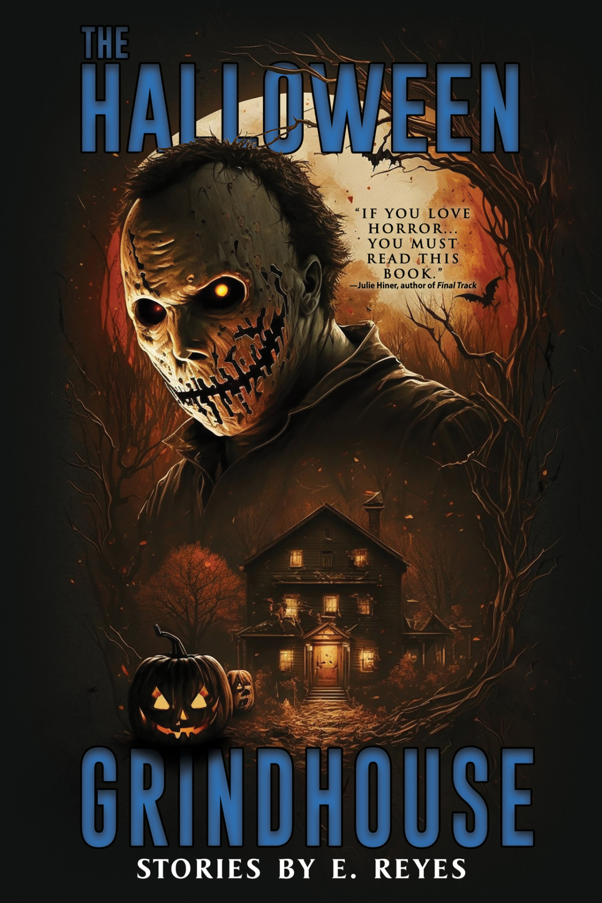 The Halloween Grindhouse An Anthology Reyes E