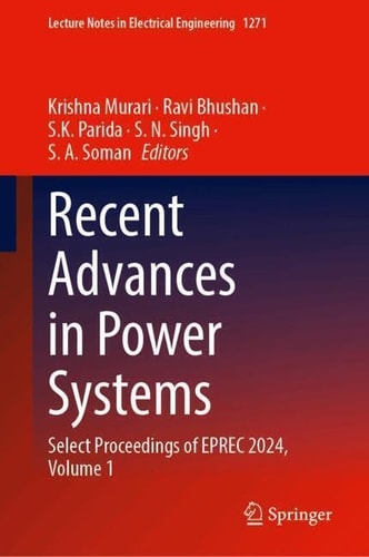 Recent Advances In Power Systems Select Proceedings Of Eprec 2024 Volume 1 Lecture Notes In Electrical Engineering 1271 2024th Edition Krishna Murari