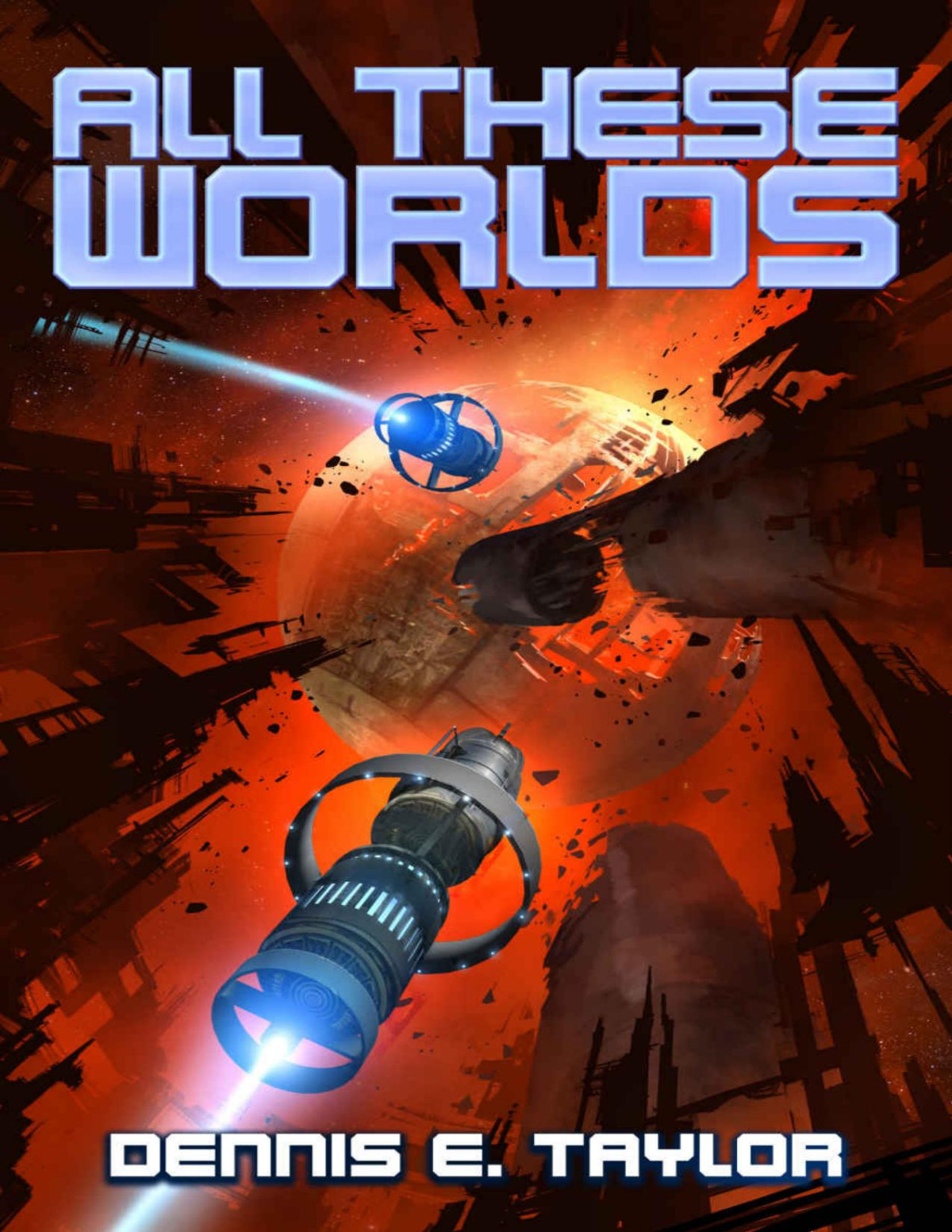 All These Worlds Bobiverse Book 3 Dennis E Taylor