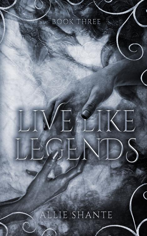 Live Like Legends Living Legend Book 3 Allie Shante