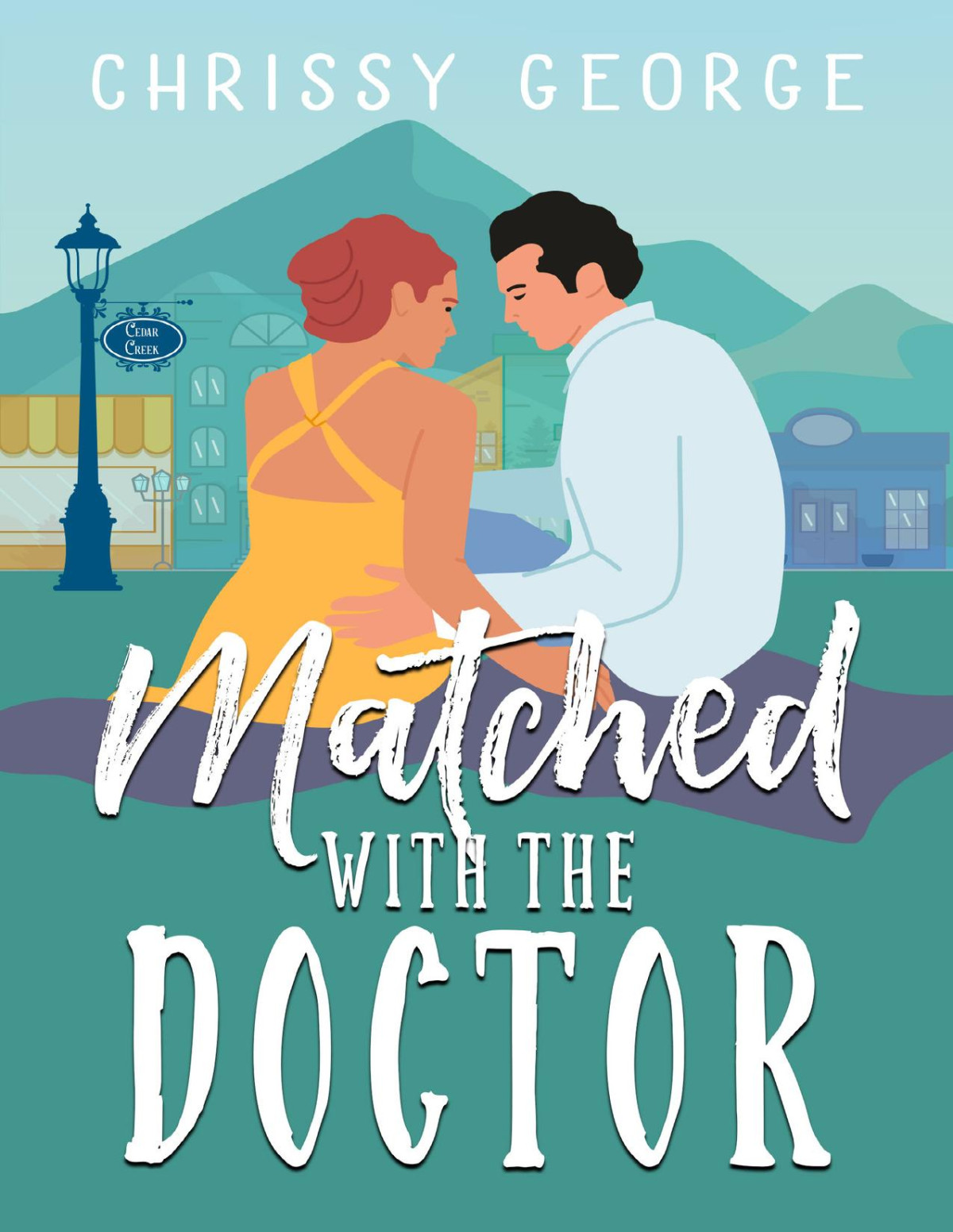 Matched With The Doctor A Sweet Small Town Romance Lunchtime Romcoms Book 1 Chrissy George