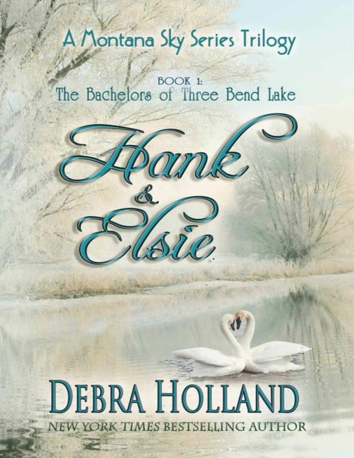 The Bachelors Of Three Bend Lake Hank And Elsie A Montana Sky Series Trilogy Book One Debra Holland