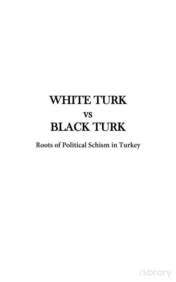 White Turk Versus Black Turk Roots Of Political Schism In Turkey 1st Edition Aydn Nurhan