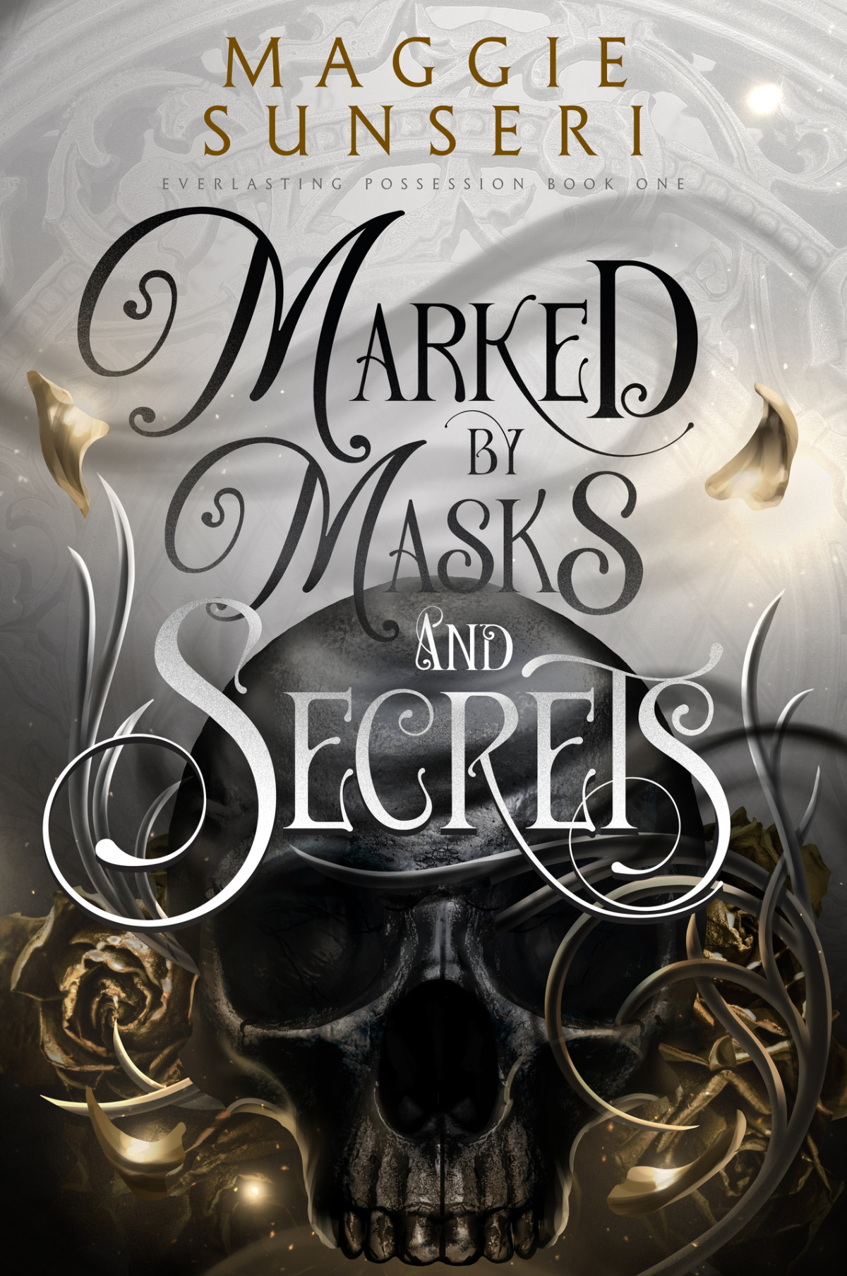 Marked By Masks And Secrets Everlasting Possession Book 1 Maggie Sunseri